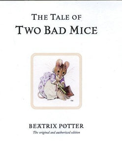THE TALE OF TWO BAD MICE (THE WORLD OF BEATRIX POTTER #5)