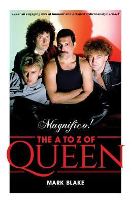 MAGNIFICO! THE A TO Z OF QUEEN