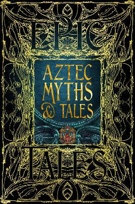 AZTEC MYTHS AND LEGENDS