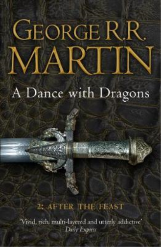 A DANCE WITH DRAGONS: AFTER THE FEAST (SONG OF ICE AND FIRE #5 PART #2)