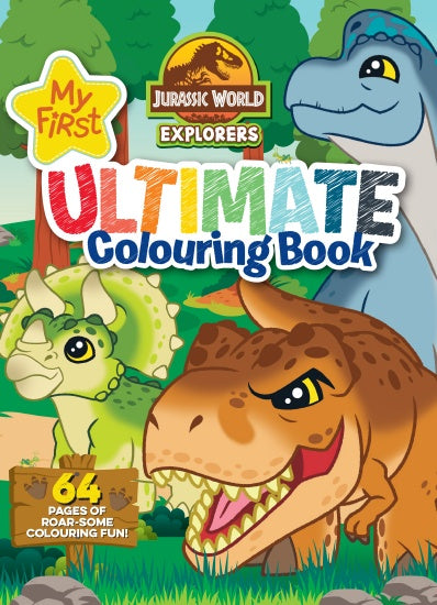 JURASSIC WORLD EXPLORERS: MY FIRST ULTIMATE COLOURING BOOK