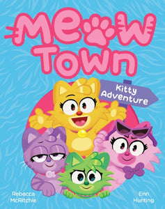 KITTY ADVENTURE (MEOW TOWN #1)