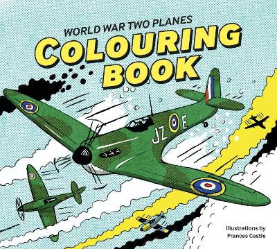 WORLD WAR TWO PLANES COLOURING BOOK
