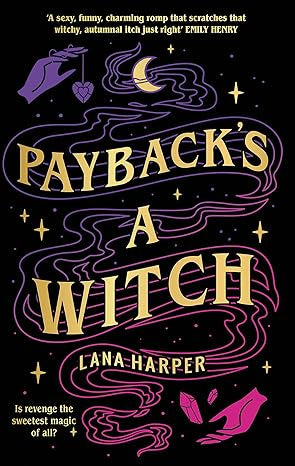 PAYBACK'S A WITCH (THE WITCHES OF THISTLE GROVE #1)