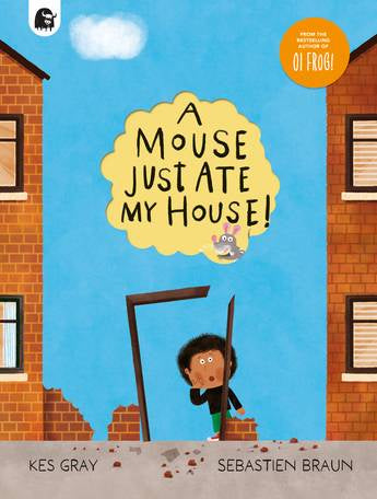 A MOUSE JUST ATE MY HOUSE!