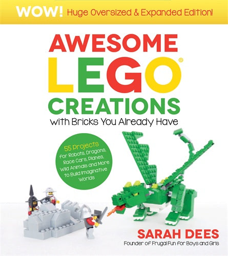 AWESOME LEGO CREATIONS WITH BRICKS YOU ALREADY HAVE