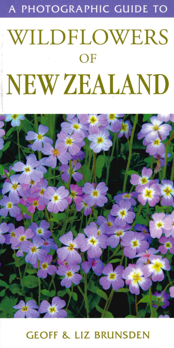 A PHOTOGRAPHIC GUIDE TO WILDFLOWERS OF NEW ZEALAND