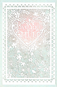 MOTHERS DAY CARD LOVE YOU MUM LASER CUT