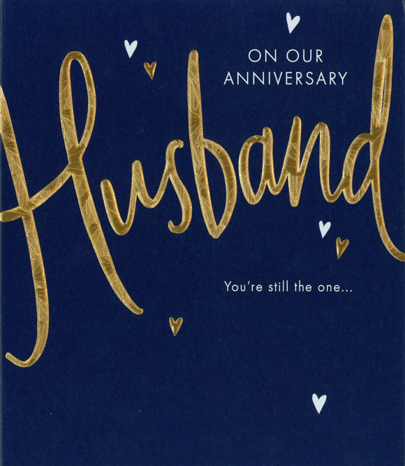 ANNIVERSARY CARD HUSBAND YOU'RE STILL THE ONE