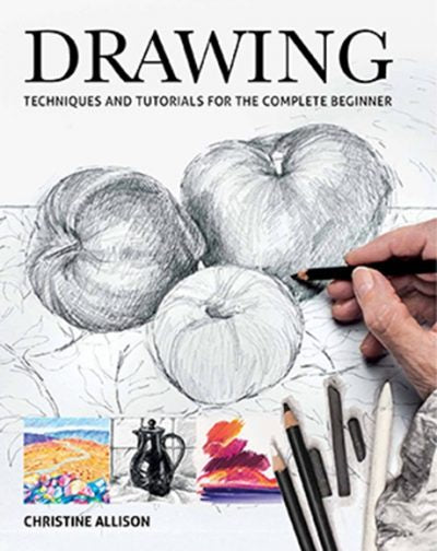 DRAWING: TECHNIQUES AND TUTORIALS FOR THE COMPLETE BEGINNER