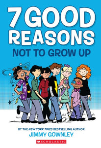7 GOOD REASONS NOT TO GROW UP GRAPHIC NOVEL