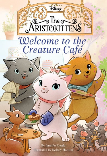 WELCOME TO THE CREATURE CAFE (THE ARISTOKITTENS #1)