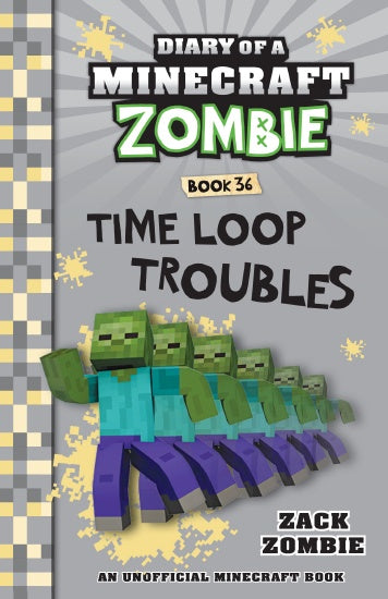 TIME LOOP TROUBLES (DIARY OF A MINECRAFT ZOMBIE #36)