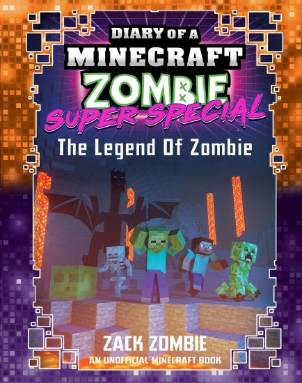 THE LEGEND OF ZOMBIE (DIARY OF A MINECRAFT ZOMBIE SUPER SPECIAL #5)