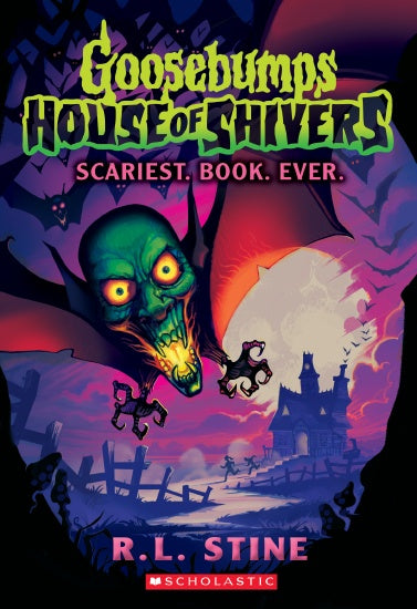 SCARIEST. BOOK. EVER. (GOOSEBUMPS: HOUSE OF SHIVERS #1)