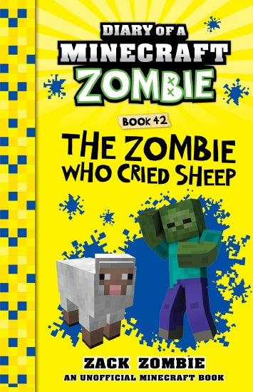 THE ZOMBIE WHO CRIED SHEEP (DIARY OF A MINECRAFT ZOMBIE #42)
