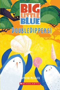 DOUBLEDIPPERS (BIG LITTLE BLUE #3)