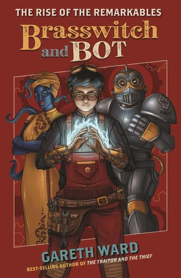 BRASSWITCH AND BOT (THE RISE OF THE REMARKABLES #1)