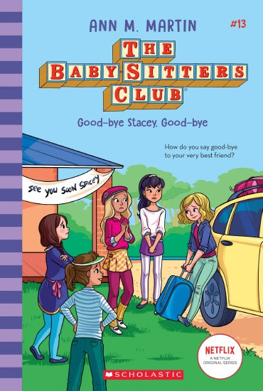 GOOD-BYE STACEY, GOOD-BYE NETFLIX EDITION (THE BABYSITTERS CLUB #13)