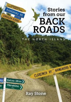 STORIES FROM OUR BACK ROADS: THE NORTH ISLAND