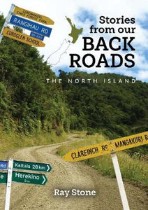 STORIES FROM OUR BACK ROADS: THE NORTH ISLAND