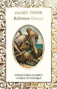 ROBINSON CRUSOE (FLAME TREE COLLECTABLE CLASSIC)