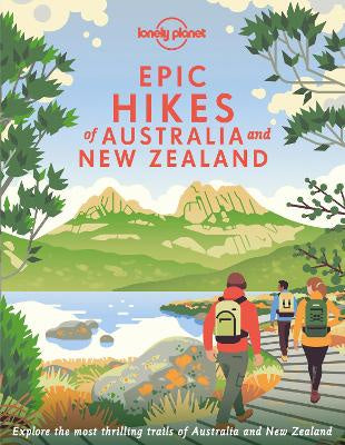 LONELY PLANET EPIC HIKES OF AUSTRALIA AND NEW ZEALAND