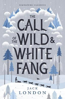 THE CALL OF THE WILD & WHITE FANG (SIGNATURE CLASSICS)
