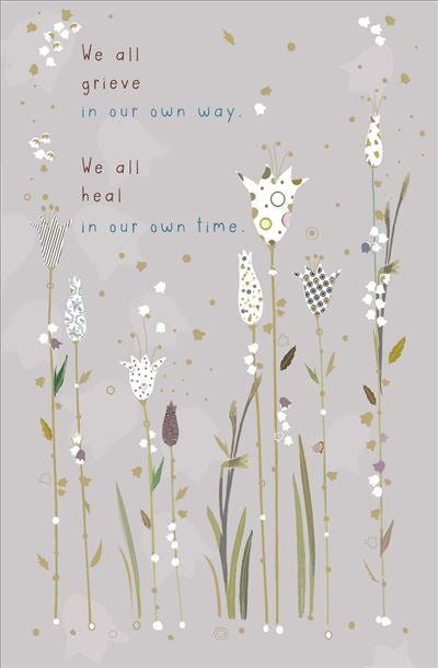 SYMPATHY CARD WE ALL HEAL IN OUR OWN TIME