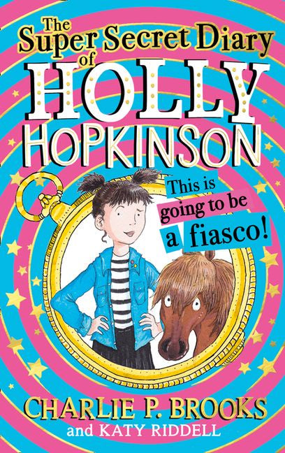 THE SECRET DIARY OF HOLLY HOPKINSON (HOLLY HOPKINSON #1)