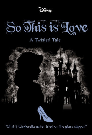 SO THIS IS LOVE (DISNEY TWISTED TALES)