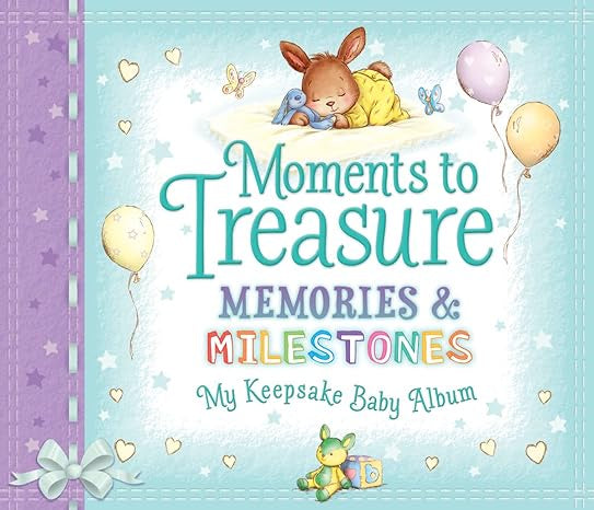 MOMENTS TO TREASURE MEMORIES & MILESTONES: MY KEEPSAKE BABY ALBUM