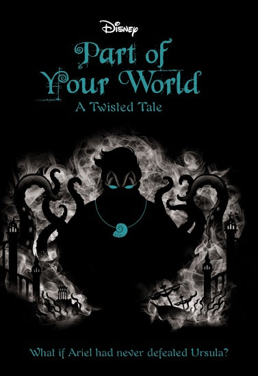 PART OF YOUR WORLD (DISNEY TWISTED TALES)