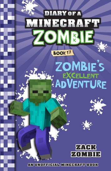 ZOMBIE'S EXCELLENT ADVENTURES (DIARY OF A MINECRAFT ZOMBIE #17)