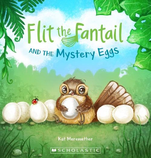 FLIT THE FANTAIL AND THE MYSTERY EGGS
