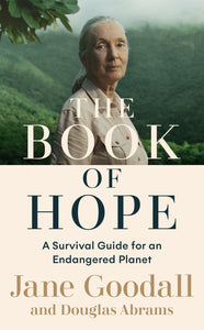 THE BOOK OF HOPE: A SURVIVAL GUIDE FOR AN ENDANGERED PLANET