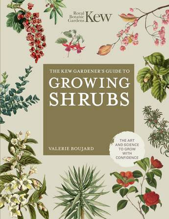 THE KEW GARDENER'S GUIDE TO GROWING SHRUBS