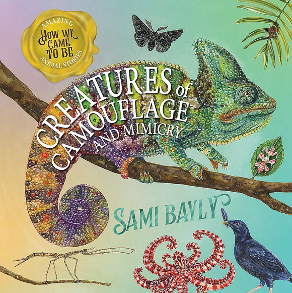 HOW WE CAME TO BE: CREATURES OF CAMOUFLAGE AND MIMICRY