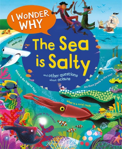I WONDER WHY: THE SEA IS SALTY
