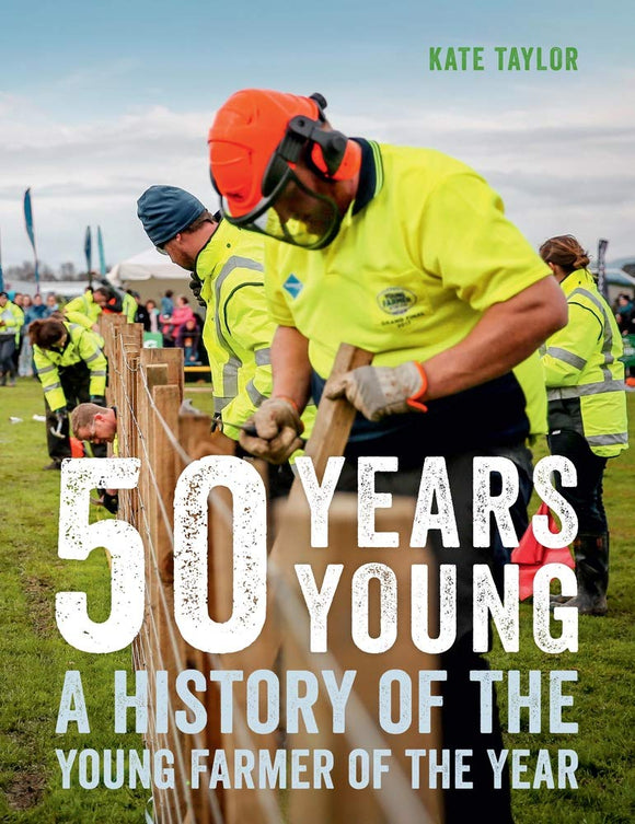 50 YEARS YOUNG: A HISTORY OF THE YOUNG FARMER OF THE YEAR