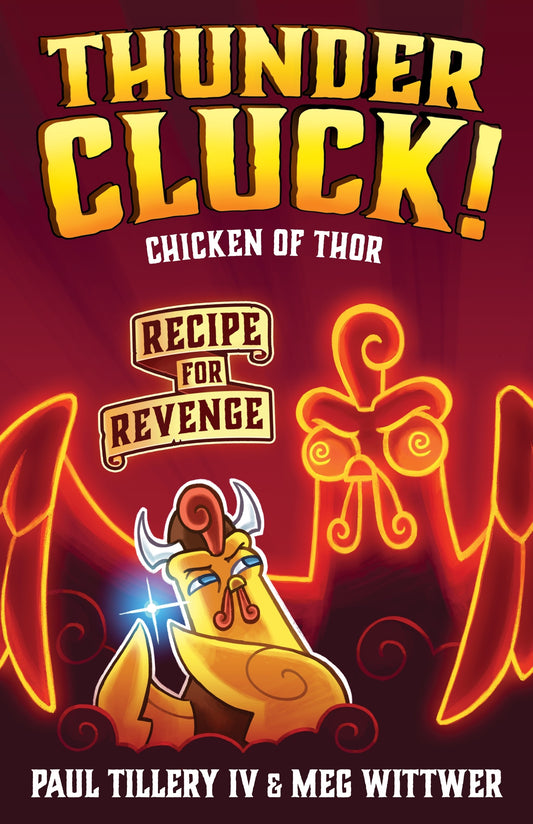 RECIPE FOR REVENGE (THUNDERCLUCK! CHICKEN OF THOR #2)
