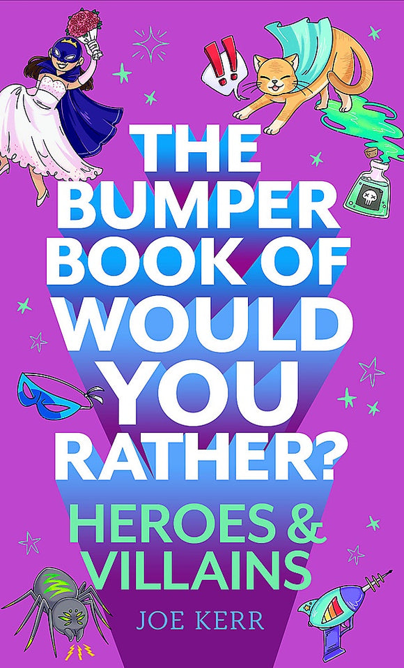 THE BUMPER BOOK OF WOULD YOU RATHER? HEROES AND VILLAINS