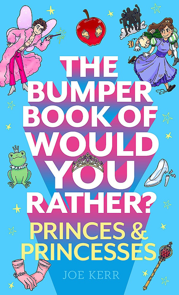 THE BUMPER BOOK OF WOULD YOU RATHER? PRINCES AND PRINCESS