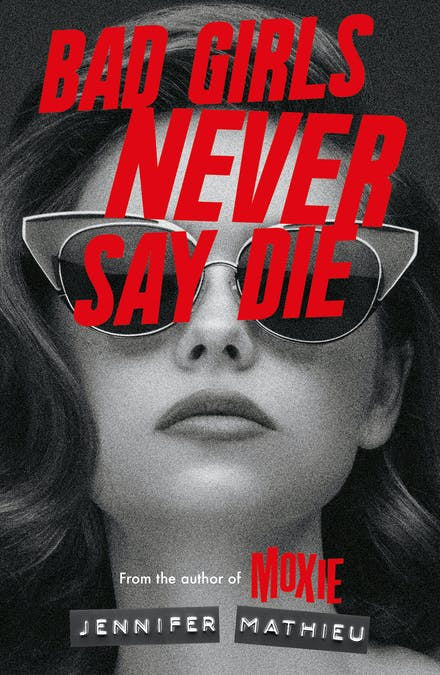 BAD GIRLS NEVER SAY DIE