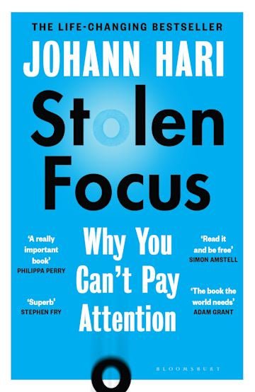 STOLEN FOCUS: WHY YOU CAN'T PAY ATTENTION