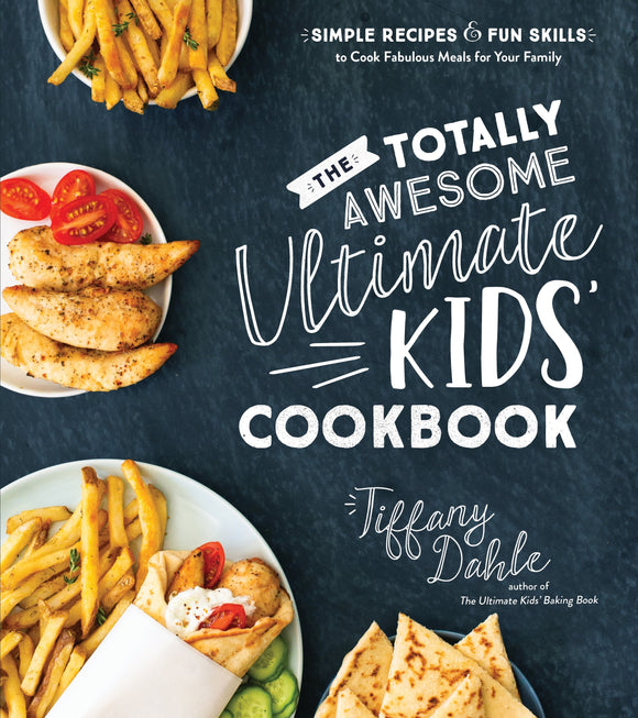 THE TOTALLY AWESOME ULTIMATE KIDS COOKBOOK