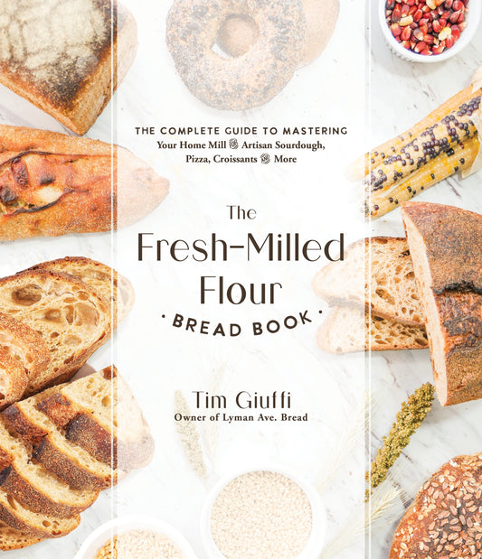 THE FRESH-MILLED FLOUR BREAD BOOK