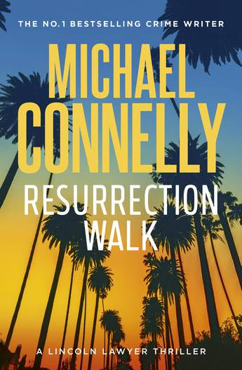 RESURRECTION WALK (LINCOLN LAWYER #7)