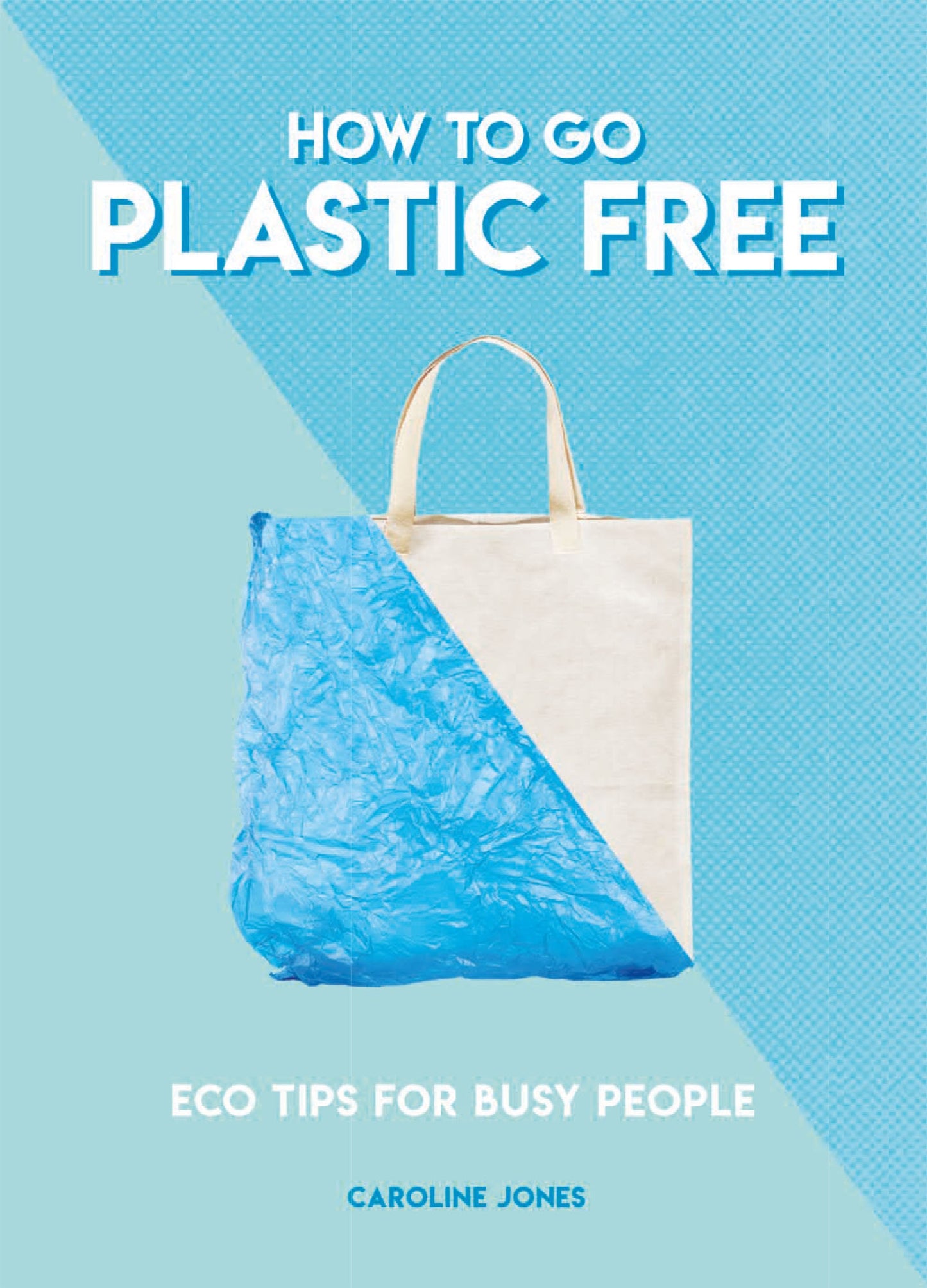 HOW TO GO PLASTIC FREE
