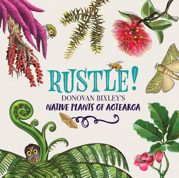 RUSTLE! DONOVAN BIXLEY'S PLANTS OF AOTEAROA